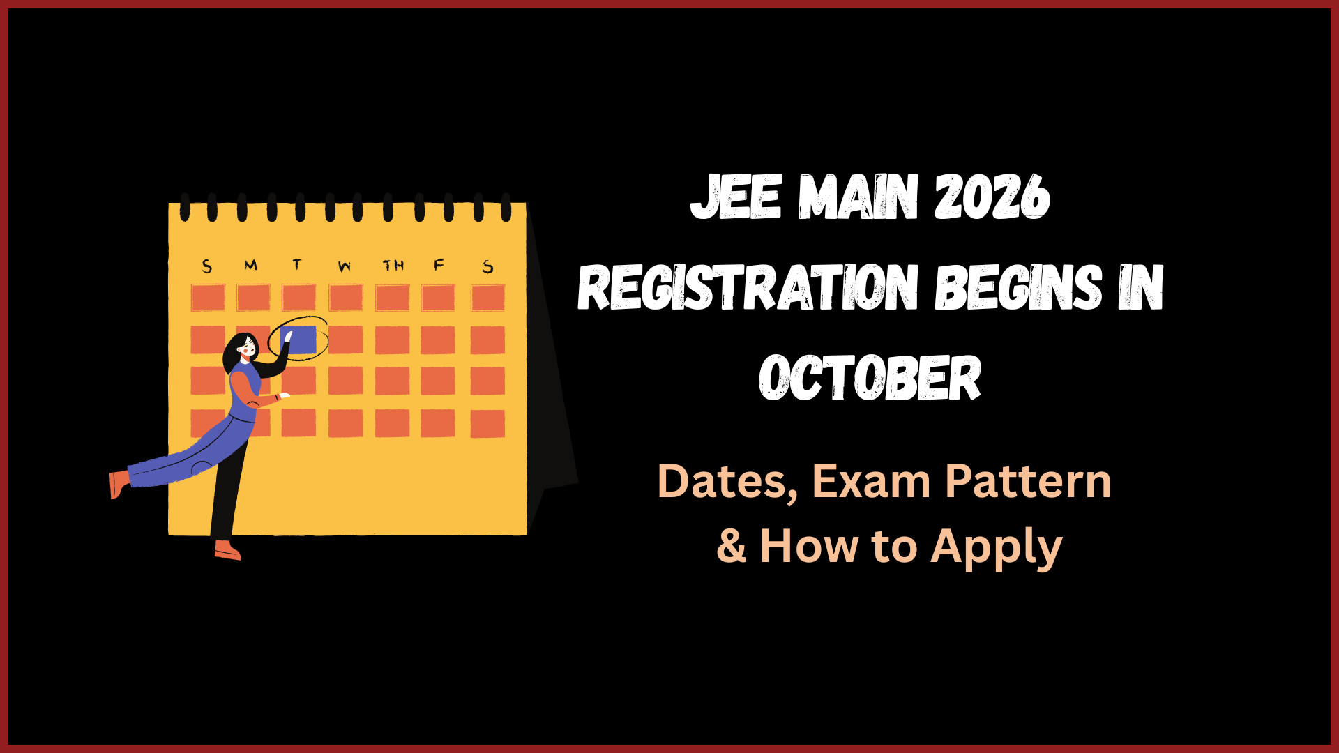 JEE Main Registration 2026 Live: Dates, Exam Pattern & How to Apply